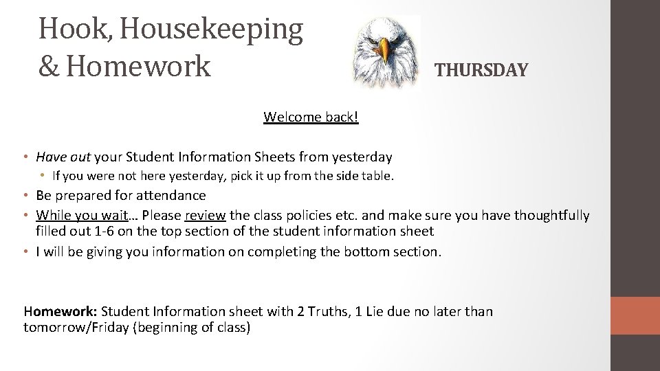Hook, Housekeeping & Homework THURSDAY Welcome back! • Have out your Student Information Sheets
