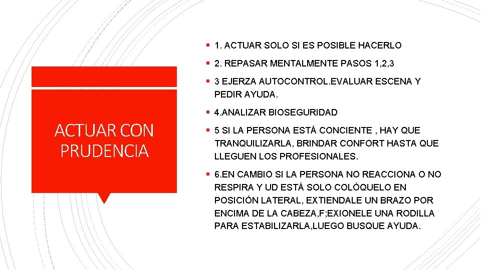 § 1. ACTUAR SOLO SI ES POSIBLE HACERLO § 2. REPASAR MENTALMENTE PASOS 1,