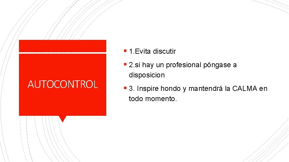 § 1. Evita discutir § 2. si hay un profesional póngase a AUTOCONTROL disposicion