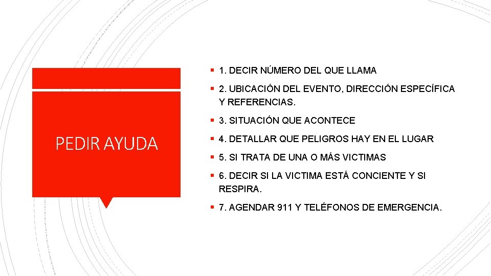 § 1. DECIR NÚMERO DEL QUE LLAMA § 2. UBICACIÓN DEL EVENTO, DIRECCIÓN ESPECÍFICA