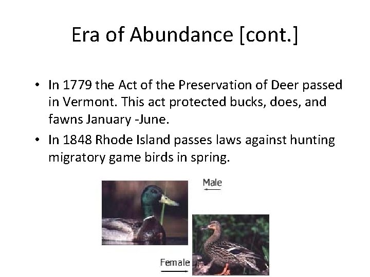 Era of Abundance [cont. ] • In 1779 the Act of the Preservation of