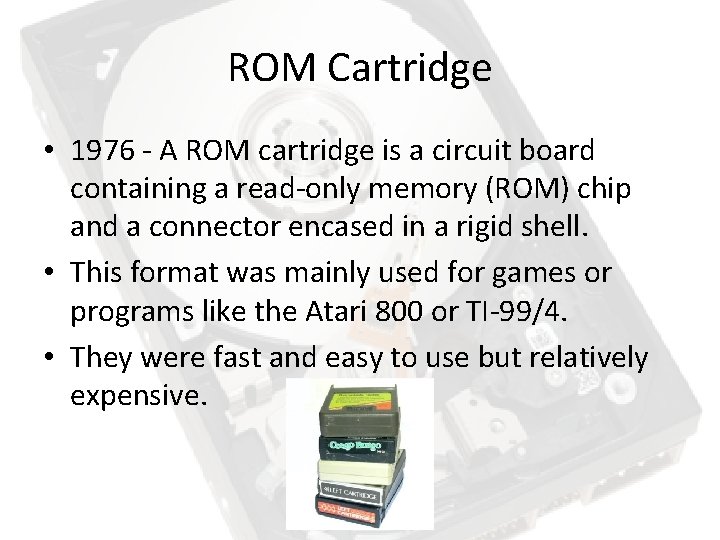 ROM Cartridge • 1976 - A ROM cartridge is a circuit board containing a