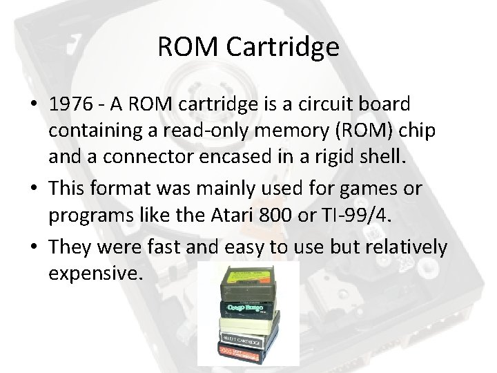 ROM Cartridge • 1976 - A ROM cartridge is a circuit board containing a ROM Cartridge • 1976 - A ROM cartridge is a circuit board containing a