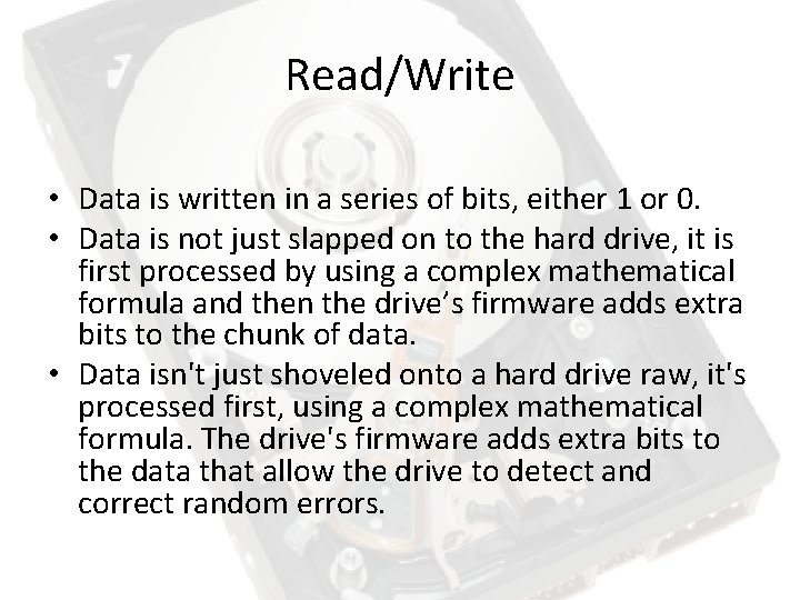Read/Write • Data is written in a series of bits, either 1 or 0. Read/Write • Data is written in a series of bits, either 1 or 0.