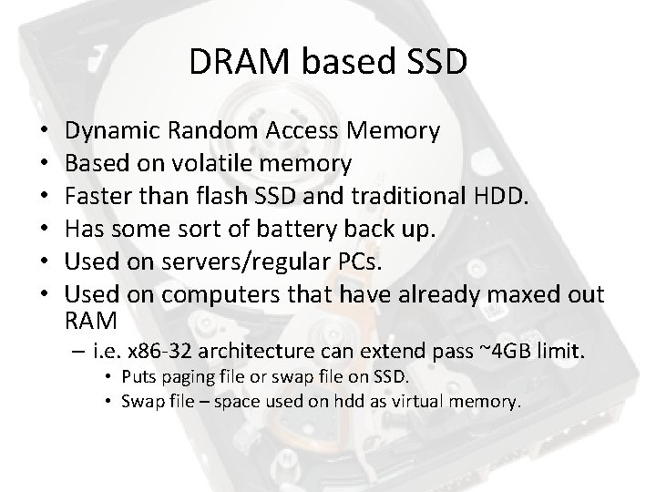 DRAM based SSD • • • Dynamic Random Access Memory Based on volatile memory