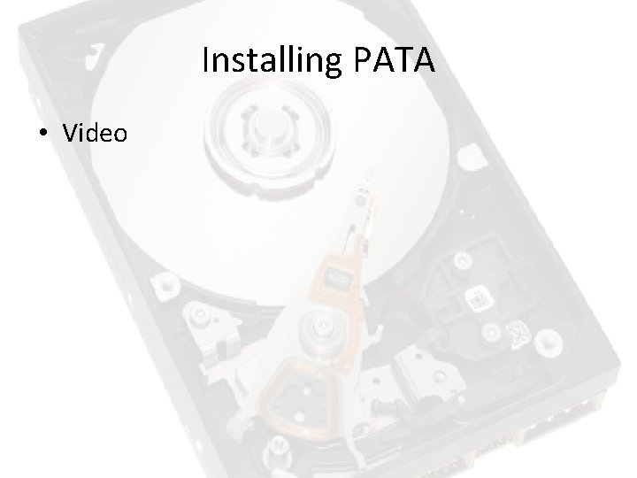 Installing PATA • Video 