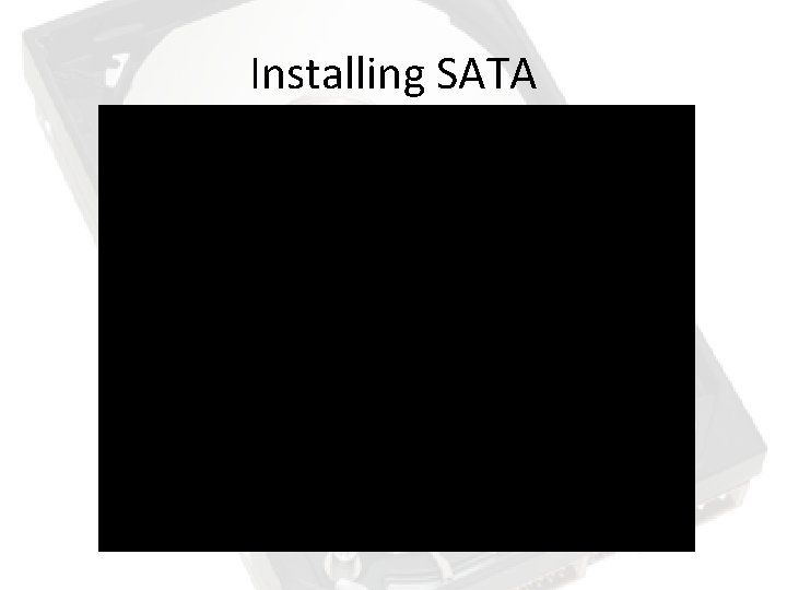 Installing SATA 