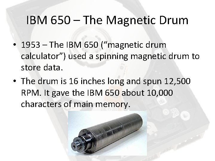 IBM 650 – The Magnetic Drum • 1953 – The IBM 650 (“magnetic drum IBM 650 – The Magnetic Drum • 1953 – The IBM 650 (“magnetic drum
