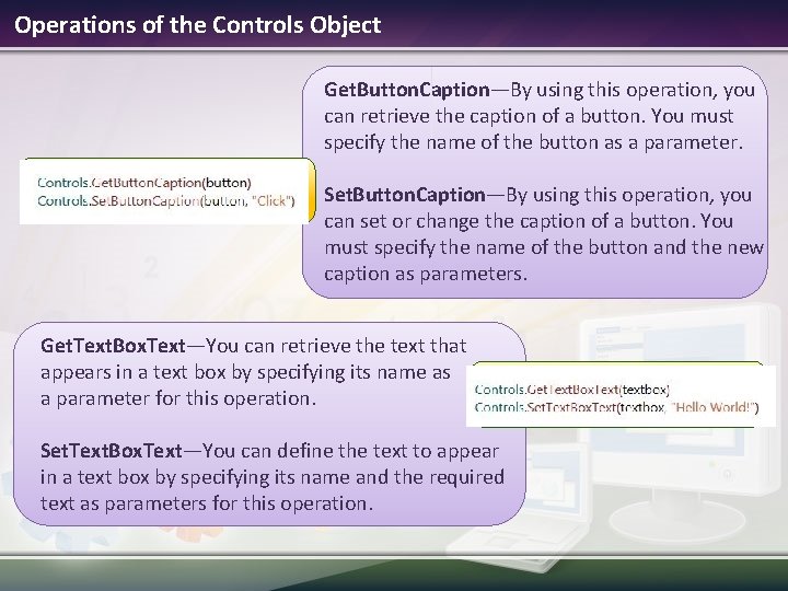 Operations of the Controls Object Get. Button. Caption—By using this operation, you can retrieve