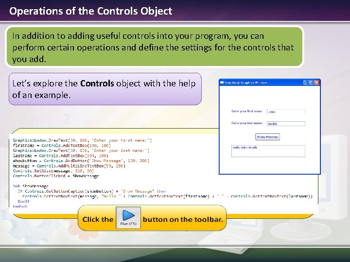 Operations of the Controls Object In addition to adding useful controls into your program,