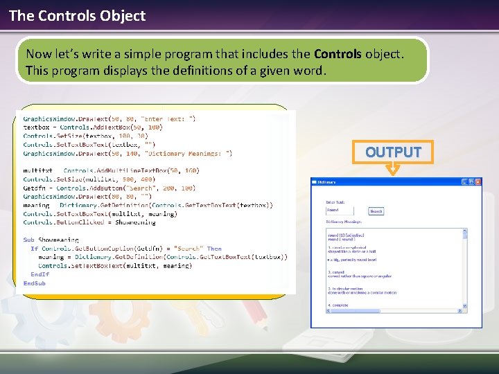 The Controls Object Now let’s write a simple program that includes the Controls object.