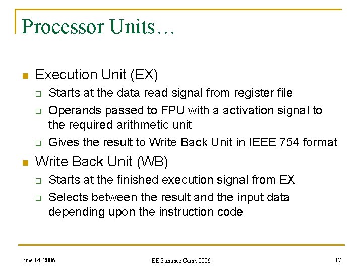 Processor Units… n Execution Unit (EX) q q q n Starts at the data