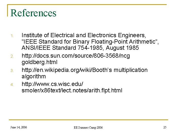 References 1. 2. 3. 4. Institute of Electrical and Electronics Engineers, ”IEEE Standard for