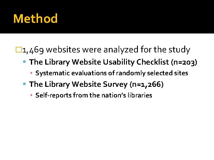 Method � 1, 469 websites were analyzed for the study The Library Website Usability