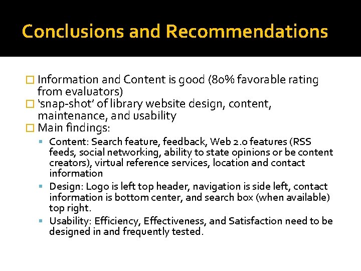 Conclusions and Recommendations � Information and Content is good (80% favorable rating from evaluators)
