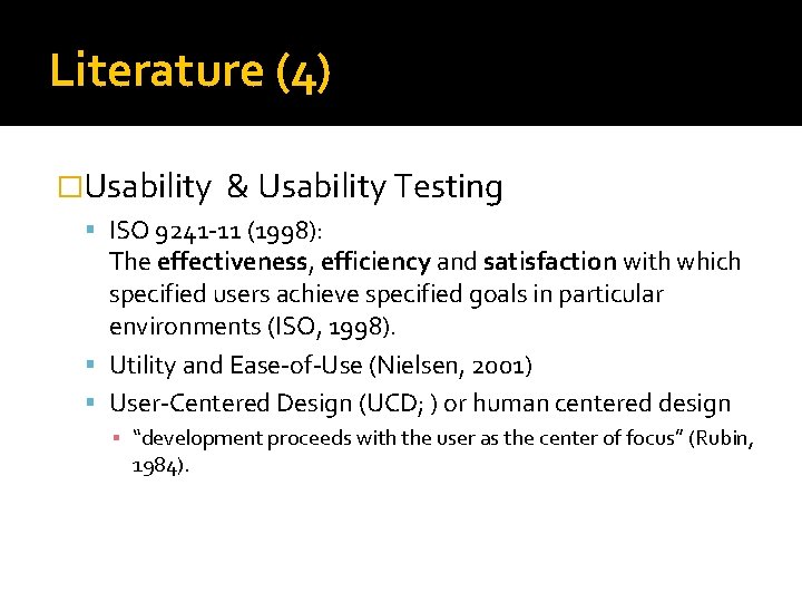 Literature (4) �Usability & Usability Testing ISO 9241 -11 (1998): The effectiveness, efficiency and