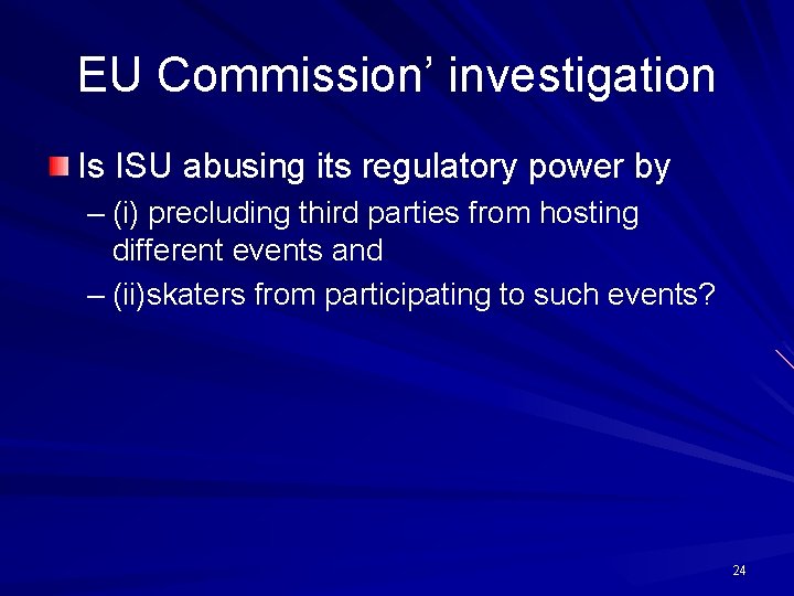 EU Commission’ investigation Is ISU abusing its regulatory power by – (i) precluding third