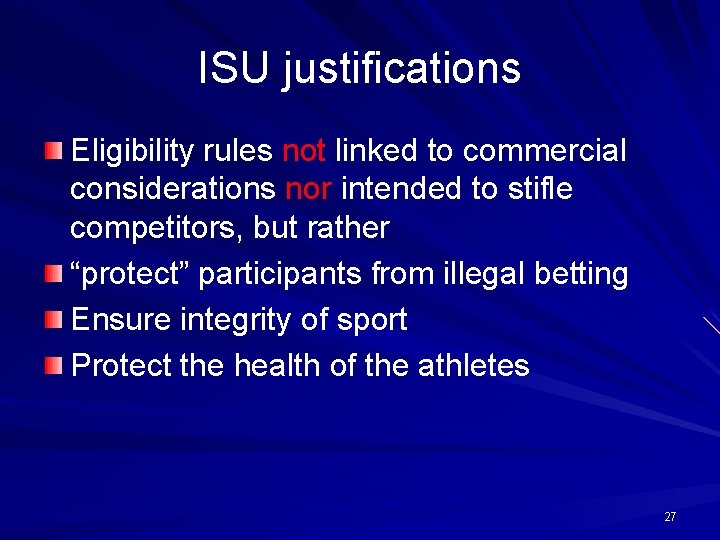 ISU justifications Eligibility rules not linked to commercial considerations nor intended to stifle competitors,