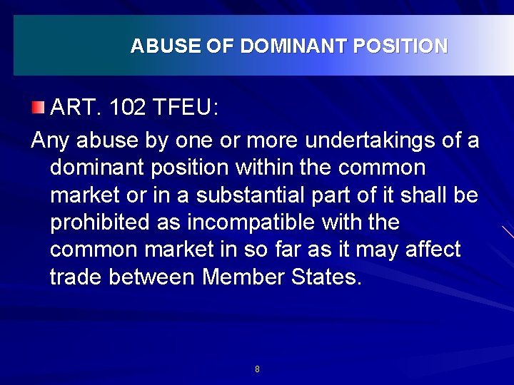 ABUSE OF DOMINANT POSITION ART. 102 TFEU: Any abuse by one or more undertakings