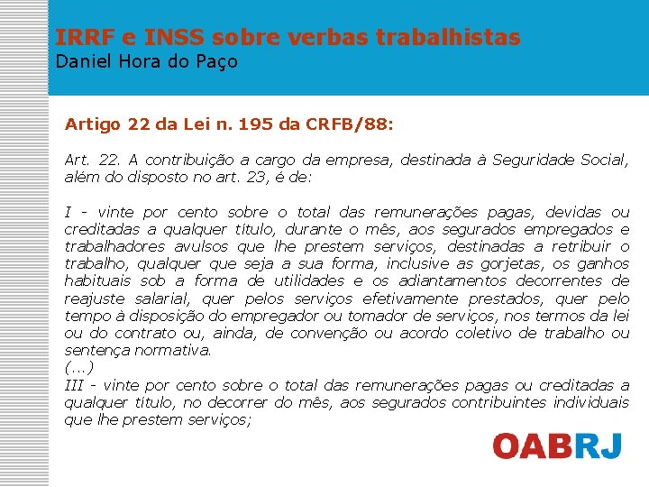 IRRF e INSS sobre verbas trabalhistas Daniel Hora do Paço Artigo 22 da Lei