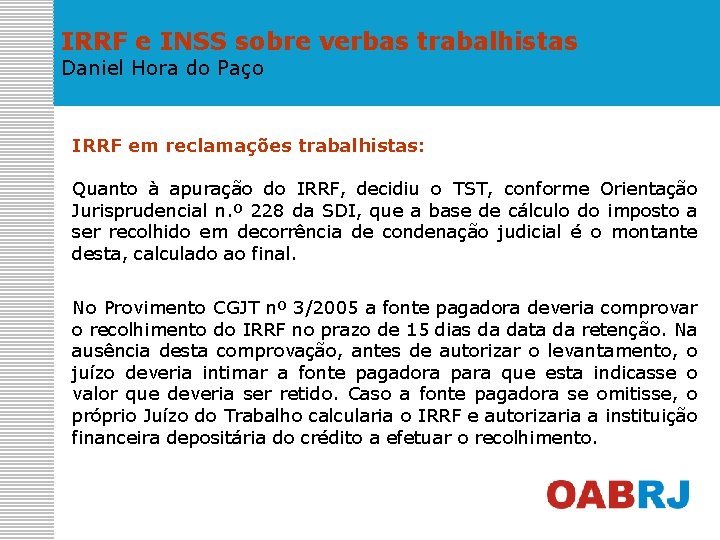 IRRF e INSS sobre verbas trabalhistas Daniel Hora do Paço IRRF em reclamações trabalhistas: