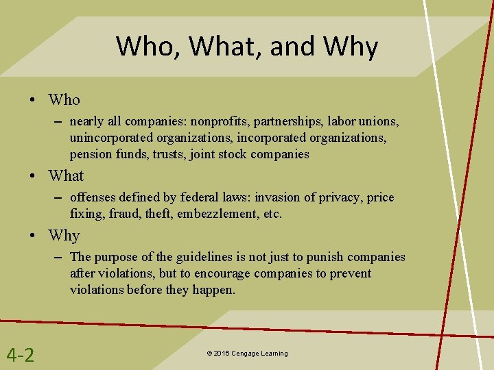 Who, What, and Why • Who – nearly all companies: nonprofits, partnerships, labor unions,