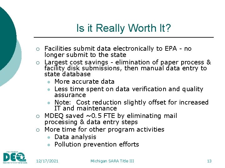 Is it Really Worth It? ¡ ¡ Facilities submit data electronically to EPA -