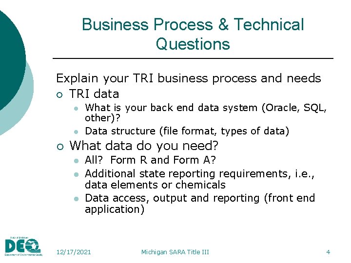Business Process & Technical Questions Explain your TRI business process and needs ¡ TRI