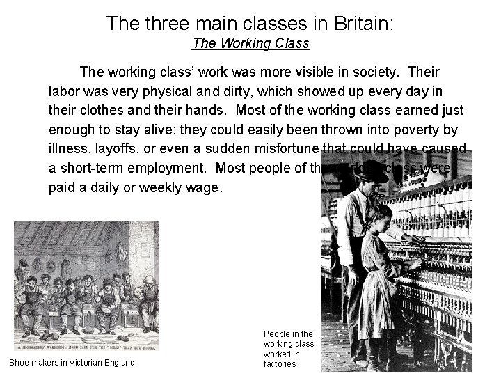 The three main classes in Britain: The Working Class The working class’ work was