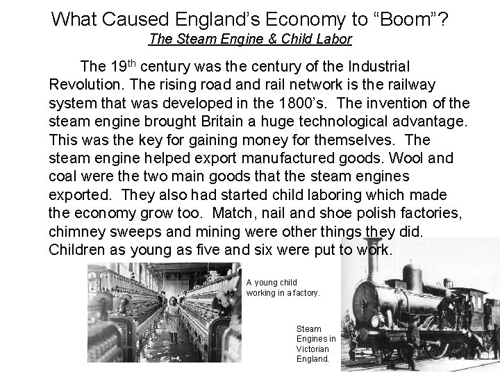 What Caused England’s Economy to “Boom”? The Steam Engine & Child Labor The 19