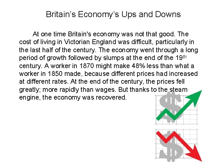 Britain’s Economy’s Ups and Downs At one time Britain's economy was not that good.