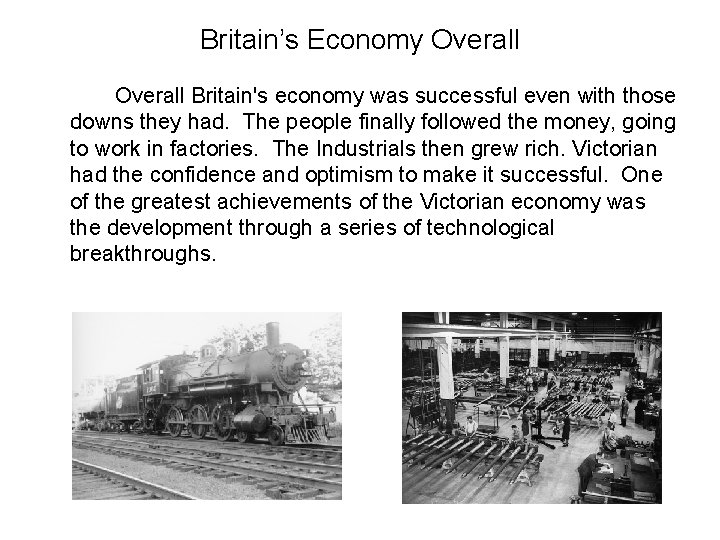 Britain’s Economy Overall Britain's economy was successful even with those downs they had. The