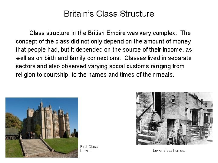 Britain’s Class Structure Class structure in the British Empire was very complex. The concept