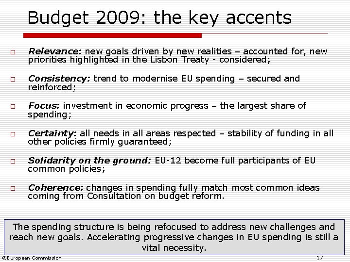 Budget 2009: the key accents o Relevance: new goals driven by new realities –