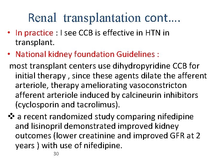 Renal transplantation cont…. • In practice : I see CCB is effective in HTN