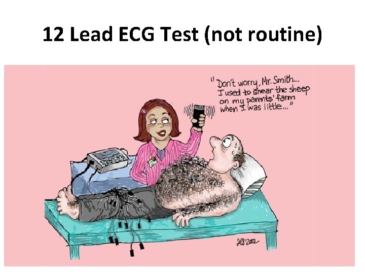 12 Lead ECG Test (not routine) 
