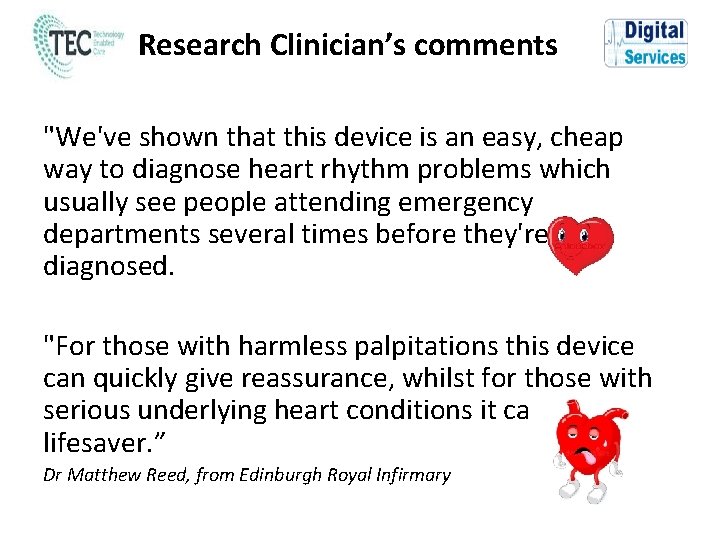 Research Clinician’s comments "We've shown that this device is an easy, cheap way to