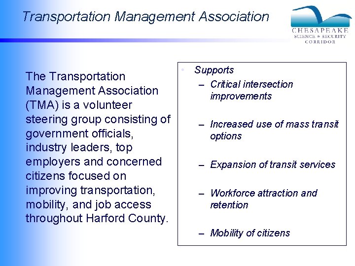 Transportation Management Association The Transportation Management Association (TMA) is a volunteer steering group consisting