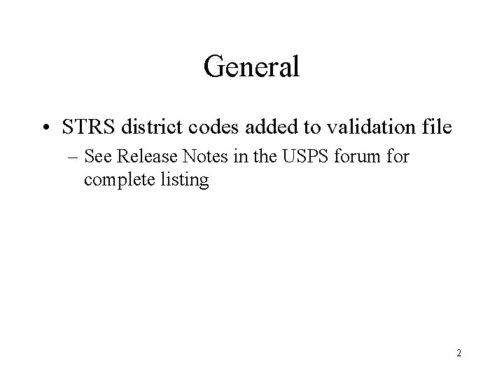 General • STRS district codes added to validation file – See Release Notes in