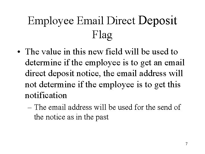 Employee Email Direct Deposit Flag • The value in this new field will be