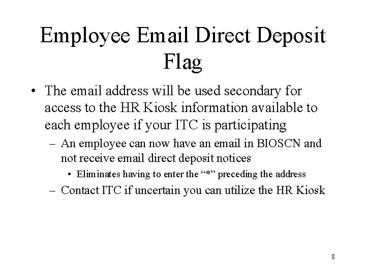 Employee Email Direct Deposit Flag • The email address will be used secondary for