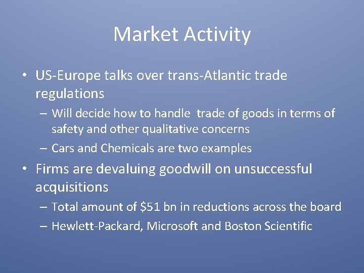 Market Activity • US-Europe talks over trans-Atlantic trade regulations – Will decide how to