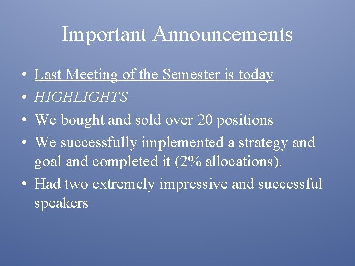 Important Announcements • • Last Meeting of the Semester is today HIGHLIGHTS We bought