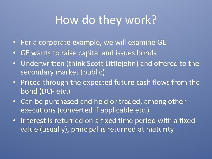 How do they work? • For a corporate example, we will examine GE •