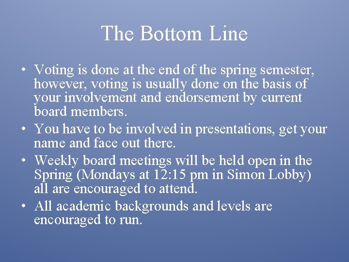 The Bottom Line • Voting is done at the end of the spring semester,