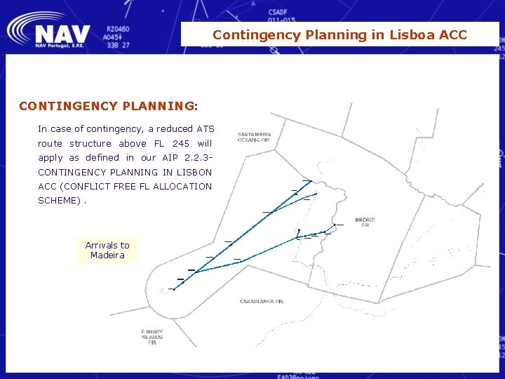 Contingency Planning in Lisboa ACC CONTINGENCY PLANNING: In case of contingency, a reduced ATS