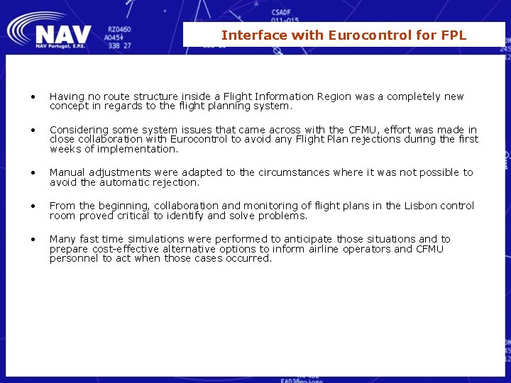 Interface with Eurocontrol for FPL • Having no route structure inside a Flight Information