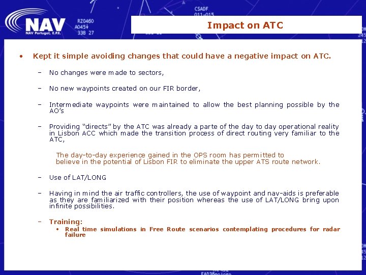 Impact on ATC • Kept it simple avoiding changes that could have a negative
