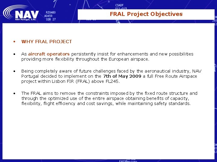 FRAL Project Objectives • WHY FRAL PROJECT • As aircraft operators persistently insist for