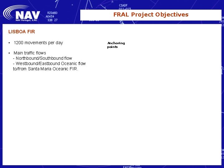 FRAL Project Objectives LISBOA FIR • 1200 movements per day • Main traffic flows